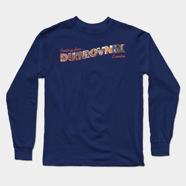 Greetings from Dubrovnik in Croatia Vintage style retro souvenir Long Sleeve T-Shirt by DesignerPropo